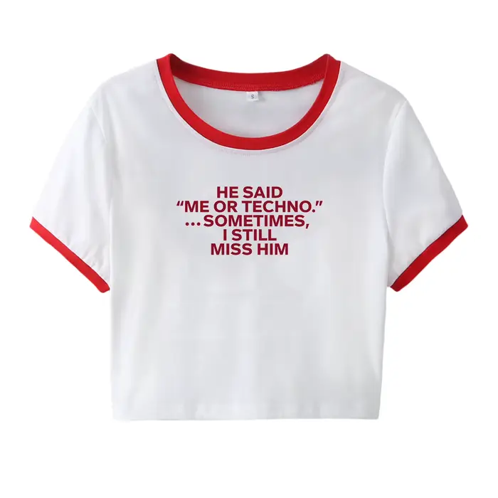 He Said Me or Techno Somefois I Still Him Crop Top